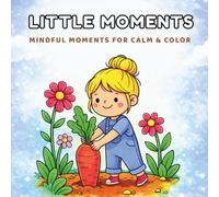 Little Moments - Mindful moments for calm & color