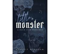 Little Monster: A Rock Star Romance (What Happens In The Hills)