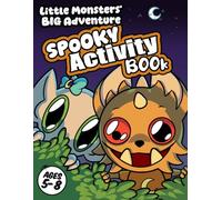 Little Monsters' Big Adventure: A Spooky Activity Book for Ages 5-8, Featuring Mazes, Puzzles, S ind, and Coloring Fun
