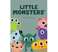 Little Monsters’ Body Parts Book: Fun and Educational Activity for Kids to Learn Eyes, Ears, Mouth, Hands & More