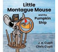 Little Montague Mouse and the Pumpkin Ship