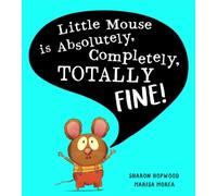 Little mouse is absolutely, completely, totally fine!