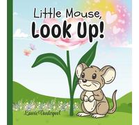 Little Mouse, Look Up!