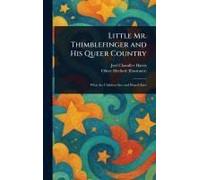 Little Mr. Thimblefinger And His Queer Country
