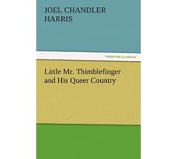 Little Mr. Thimblefinger And His Queer Country