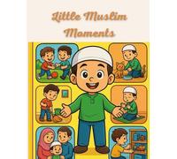 Little Muslim Moments: Learn, Play, and Color Every Muslim Moment