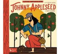 Little Naturalists Johnny Appleseed by Seth Lucas Seth Lucas (Auteur)