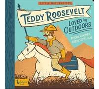 Little Naturalists Teddy Roosevelt Loved the Outdoors by Seth Lucas Seth Lucas (Auteur)
