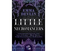 Little Necromancers A Novel - Emma Devlin - Wednesday Books - ebook (ePub) - Livre
