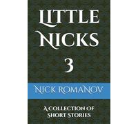 Little Nicks 3: A Collection Of Short Stories