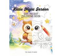 Little Night Garden - Connect the Dots for Kids Ages 4-8: 20 Fine Motor Skills Activities with Dot to Dot Tracing and Coloring Pages for Preschool, Kindergarten and Early Elementary