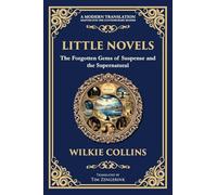 Little Novels: A Collection of Gothic Tales of Mystery and Morality