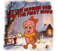 Little Number One and the First Snow: A Cozy Winter Family Story