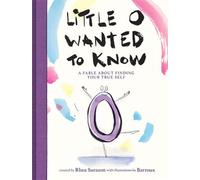 Little o Wanted to Know A Fable About Finding Your True Self - Rhea Sarason - Harpercollins - ebook (ePub) - Livre