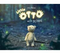 Little Otto and the Big Forest: A Heart-Warming Story About Courage and Things That Aren't So Scary