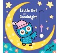 Little Owl Says Goodnight A SlideAndSeek Book by Emma Parrish Emma Parrish (Auteur)