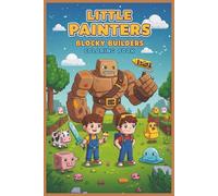 Little Painters: Blocky Builders Coloring Book: Color Your Own Building World - For Ages 3-6!