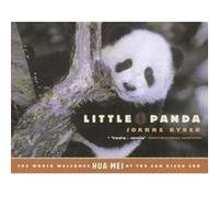 Little Panda The World Welcomes Hua Mei at the San Diego Zoo by Joanne Ryder & By photographer World Famous San Diego Zoo Joanne Ryder (Auteur)