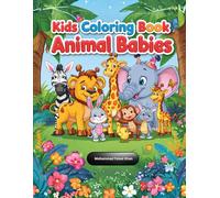 Little Paws: Baby Animals Coloring Book for Kids Ages 3-8: An adorable and easy baby-animal coloring adventure that builds fine motor skills, color recognition, and creativity.