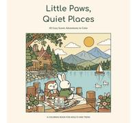 Little Paws, Quiet Places: A Cozy Animal and Landscape Coloring Book for Adults and Teens