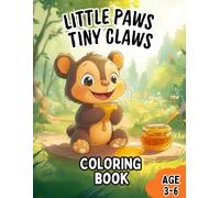 Little Paws, Tiny Claws - Coloring Book for Kids: Fun Coloring Pages for Ages 3-6: Adorable Animals to Color, Learn & Love!