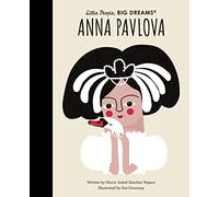 Little People Big Dream Anna Pavlova /anglais