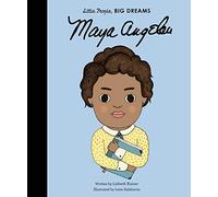 Little People Big Dreams Maya Angelou /anglais