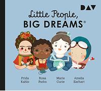 Little People, Big Dreams-Teil 3: Frida Kahlo, Rosa Parks, Marie Curie, Amelia Earhart: Hörspiele mit Peter Lontzek, Dirk Petrick u.v.a. (1 CD) [Import]
