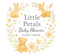 Little Petals Baby Shower Guest Book: A Special Keepsake for Woodland Baby Shower Guests’ Thoughts and Blessings