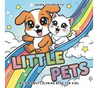 Little Pets - Bold & Easy Coloring Book For Kids: Cute Cats, Dogs & More in Simple, Bold Designs for Hours of Joy