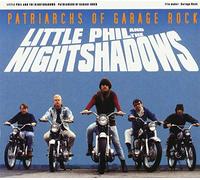 Little Phil & the Night Shadows - Patriarchs of Garage Rock