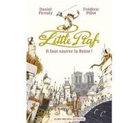Little Piaf, il faut sauver la reine ! Daniel Picouly (Auteur), Frédéric Pillot (Illustration)
