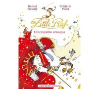 Daniel Picouly – Little Piaf, l'incroyable arnaque – Roman junior dès 9 ans – Broché