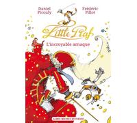 Little Piaf, l'incroyable arnaque - Daniel Picouly - Albin Michel Jeunesse - broché - Roman junior dès 9 ans
