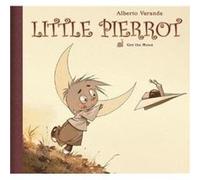 Little Pierrot Vol 1 Get The Moon Alberto Varanda, Alberto Varanda (Auteur)
