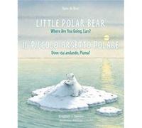 Little Polar Bear EnglishItalian by Hans de Beer Hans de Beer (Auteur)