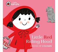 Little Pop-Ups: Little Red Riding Hood: A Book of Colours