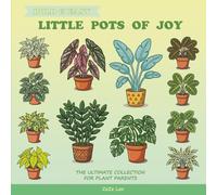 Little Pots of Joy: The Ultimate Collection for Plant Parents