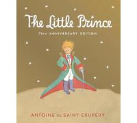 Little Prince 75th Anniversary Edition: Includes the History and Making of the Classic Story