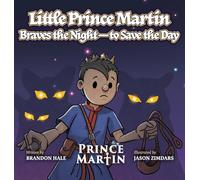 Little Prince Martin Braves the Night-to Save the Day: a Picture Book
