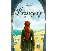 Little Princess Lamb and Fredric the Shepherd Prince The Story of An Ancient Legacy - Rosara Lucy Passero - Histria Kids - ebook (ePub) - Livre