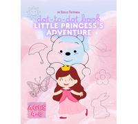 Little Princess's Adventure: A Fun Dot-to-Dot Activity Book for Girls: Fun and Easy Connect-the-Dots Activity Book with Princesses, Animals, and More - Ages 4-8