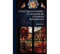 Little Queen Esther / Illustrated By Elizabeth Withington