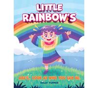 LITTLE RAINBOW'S ABC'S..LOOK AT WHO YOU CAN BE..