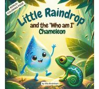 Little Raindrop And The “Who Am I” Chameleon: A Sight Word Story About Self-Love, Confidence & Feeling Good Being Yourself
