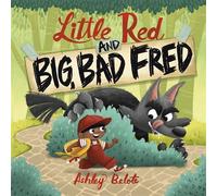 Little Red and Big, Bad Fred - Ashley Belote - Random House Books for Young Readers - ebook (ePub) - Livre