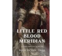 Little Red Blood Meridian: A Dark Fairytale Novella