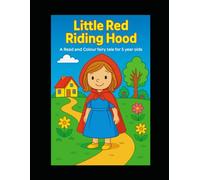 Little Red Riding Hood: A read and colour fairy tale for 5 year olds