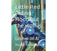 Little Red Riding Hood But The Wolf Is: Grimm On Ai