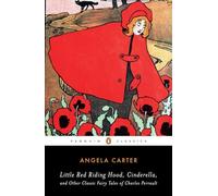 Little Red Riding Hood, Cinderella, and Other Classic Fairy Tales of Charles Perrault